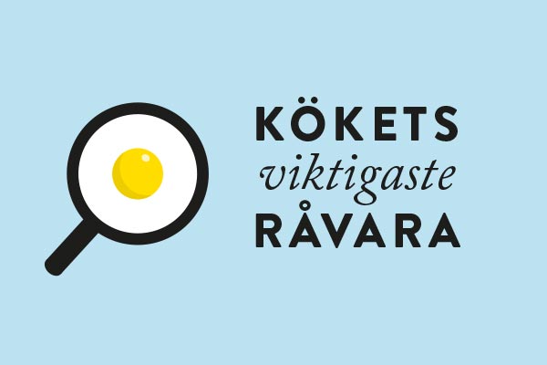 Kökets viktigaste råvara